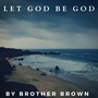 Let God Be God (Explicit)