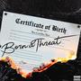 Born a Threat (Explicit)