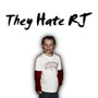 They Hate RJ (Explicit)