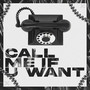 Call Me If U Want (Explicit)