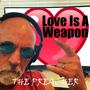 Love Is A Weapon (Explicit)