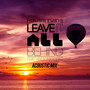 Leave It All Behind (Acoustic Mix)