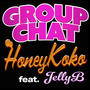 Group Chat (feat. Jelly b) [Explicit]