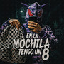 En la Mochila Tengo un 8 (Explicit)