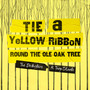 Tie a Yellow Ribbon Round the Ole Oak Tree