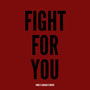 FIGHT FOR YOU