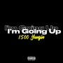 I'm Going Up (Explicit)