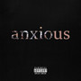 Anxious (Explicit)