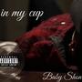 In My Cup (Explicit)