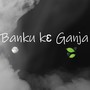 Banku kɛ Ganja II