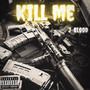 Kill Me (Explicit)