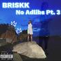 No Adlibs, Pt. 3 (Explicit)