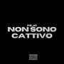 NON SONO CATTIVO (Explicit)