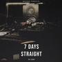 7 DAYS STRAIGHT (Explicit)