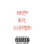 ONLY THE NATION (Explicit)