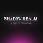 SHADOW REALM (Explicit)