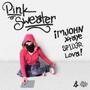 Pink Sweater (feat. xtaye, SP1D3R & @whoslova) [Explicit]
