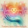 Tuning Into Compassion