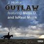 Outlaw (feat. Mello D. & IsReal Muzik) [Explicit]