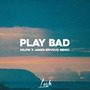 Play Bad (Hilow X James Envoud Remix)