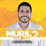 MURILO - O Melhor Caminho é Seguir em Frente