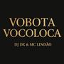 VOBOTA/VOCOLOCA (feat. MC Lindão) [Explicit]