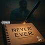 Never Ever (Explicit)