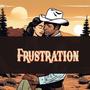 Frustration (Explicit)