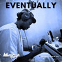 Eventually (Explicit)