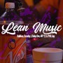 Lean Music (Explicit)
