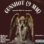 Gunshot (9Mm) [Explicit]