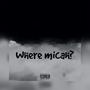 WHERE MICAH? (Explicit)