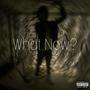 What Now? (Explicit)