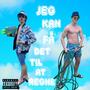 JEG KAN FÅ DET TIL AT REGNE (Explicit)