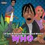 Who (feat. Marico & Queen Hunxho) [Explicit]