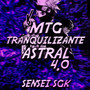 MTG - TRANQUILIZANTE ASTRAL 4.0 (Explicit)