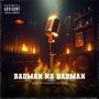 Badman na badman (feat. Keizer)