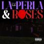 La Perla & Roses (Explicit)