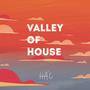 Valley Of House