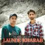 Launde Kharab (feat. Vicky Manhas) [Explicit]