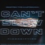 Can't Slow Down (feat. Pirscription) [Explicit]