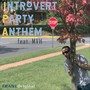 Introvert Party Anthem (feat. MVH)