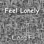 Feel Lonely