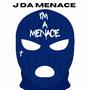 I'm A Menace (Special Version) [Explicit]