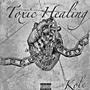 Toxic Healing (Prod. Saucii) [Explicit]