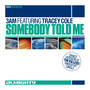Almighty Presents: Somebody Told Me (feat. Tracey Cole) - Single