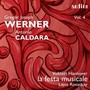 Gregor Joseph Werner: Vol. IV: Werner & Caldara