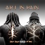 Art Is Pain (Explicit)