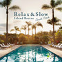 Relax & Slow - Island Breeze