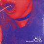 M.U. (feat. Kent Cali) [Explicit]